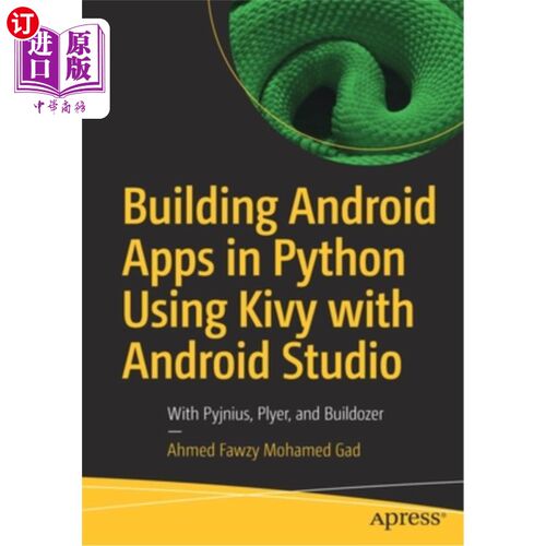 海外直订Building Android Apps in Python Using Kivy with Android Studio: With Pyjnius, Pl 使用Kivy和And