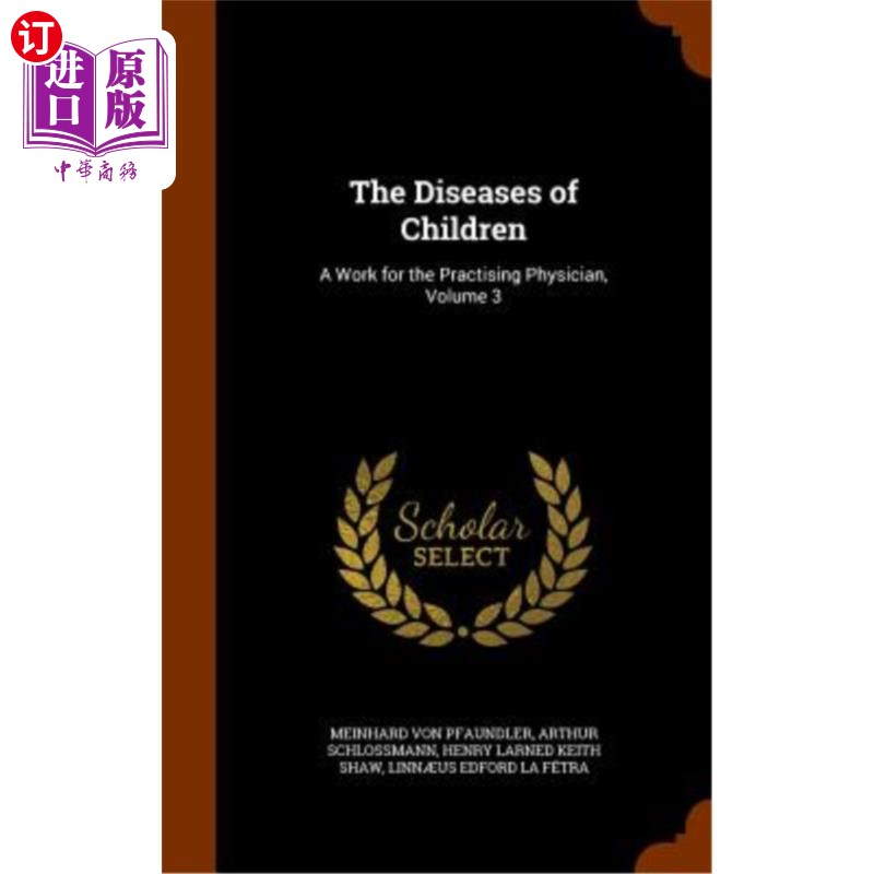 海外直订医药图书The Diseases of Children: A Work for the Practising Physician, Volume 3 《儿童疾病：执业医师的工作