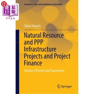 海外直订Natural Resource and PPP Infrastructure Projects and Project Finance: Business T 自然资源和PPP基础设施项目和