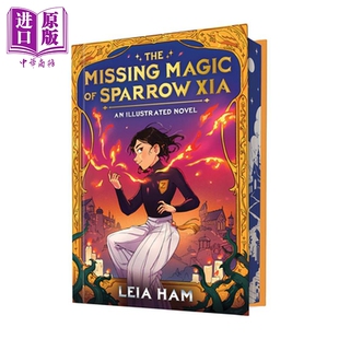 预售 斯派洛 夏消失的魔法 英文原版 The Missing Magic of Sparrow Xia  An Illustrated Novel Leia Ham【中商原版】