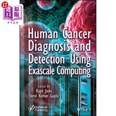 海外直订医药图书Human Cancer Diagnosis and Detection Using Exascale Computing 利用百亿亿次计算进行人类癌症诊断和检