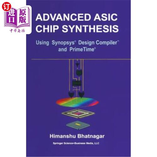 海外直订Advanced ASIC Chip Synthesis: Using Synopsys(r) Design Compiler(tm) and Primetim 高级ASIC芯片综合：使用Sy