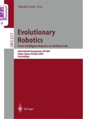 海外直订Evolutionary Robotics. from Intelligent Robotics to Artificial Life: Internation 进化机器人。从智能机器人到