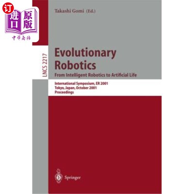 海外直订Evolutionary Robotics. from Intelligent Robotics to Artificial Life: Internation 进化机器人。从智能机器人到