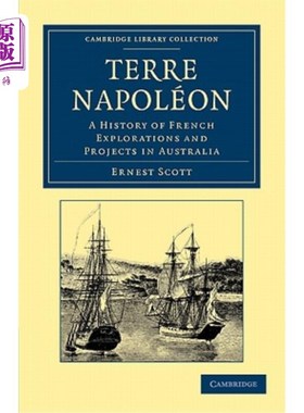 海外直订Terre Napoléon: A History of French Explorations and Projects in Australia Terre Napoléon:法