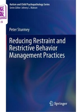海外直订Reducing Restraint and Restrictive Behavior Management Practices 减少约束和限制性行为管理实践