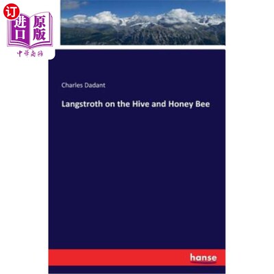 海外直订Langstroth on the Hive and Honey Bee 兰斯特罗在蜂巢和蜜蜂上
