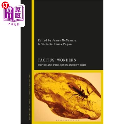 海外直订Tacitus' Wonders: Empire and Paradox in Ancient Rome 塔西佗的《奇迹:古罗马的帝国与悖论