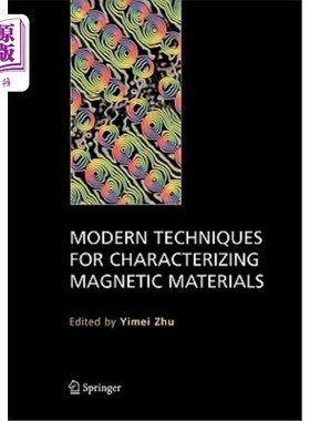 海外直订Modern Techniques for Characterizing Magnetic Materials 磁性材料的现代表征技术