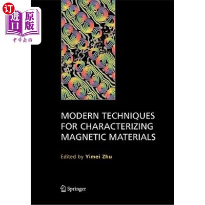 海外直订Modern Techniques for Characterizing Magnetic Materials 磁性材料的现代表征技术