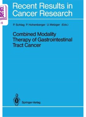 海外直订医药图书Combined Modality Therapy of Gastrointestinal Tract Cancer 胃肠道肿瘤的综合治疗