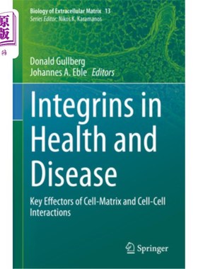 海外直订Integrins in Health and Disease: Key Effectors of Cell-Matrix and Cell-Cell Inte 健康和疾病中的整合素:细胞-