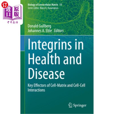海外直订Integrins in Health and Disease: Key Effectors of Cell-Matrix and Cell-Cell Inte 健康和疾病中的整合素:细胞-