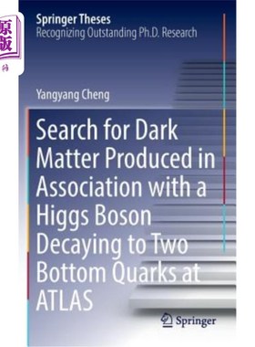 海外直订Search for Dark Matter Produced in Association with a Higgs Boson Decaying to Tw 在Atlas寻找与衰变为两个底