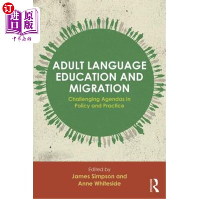 海外直订Adult Language Education and Migration: Challenging Agendas in Policy and Practi 成人语言教育和移民:政策和