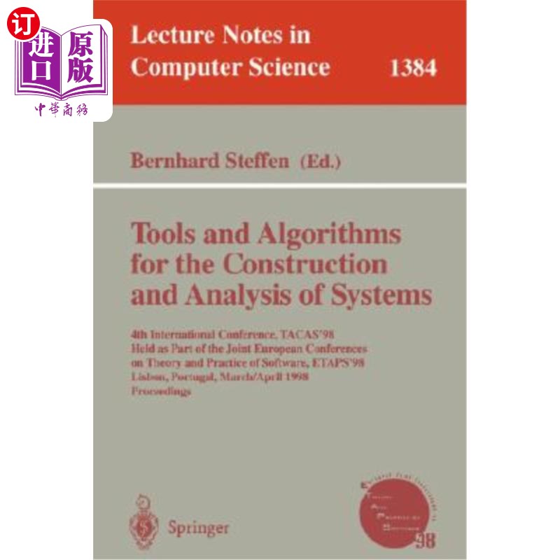 海外直订Tools and Algorithms for the Construction and Analysis of Systems: 4th Internati 系统构造和分析的工具和算法