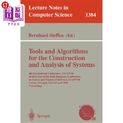 海外直订Tools and Algorithms for the Construction and Analysis of Systems: 4th Internati 系统构造和分析的工具和算法