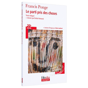 【法文版】弗朗西斯·蓬热：采取事物的立场 法文原版 Folioplus classiques:Le parti pris des choses【中商原版】