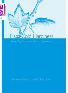 海外直订Plant Cold Hardiness: Gene Regulation and Genetic Engineering 植物抗寒性：基因调控与基因工程