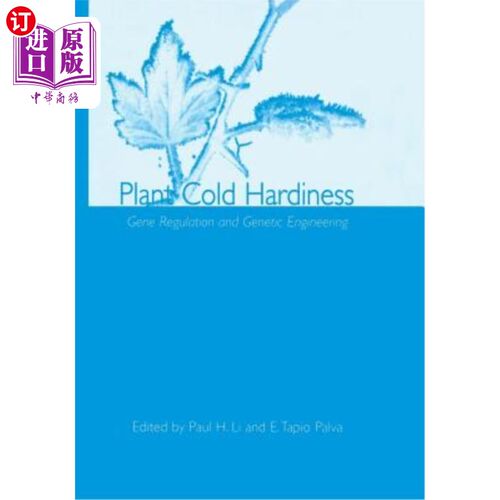 海外直订Plant Cold Hardiness: Gene Regulation and Genetic Engineering 植物抗寒性：基因调控与基因工程