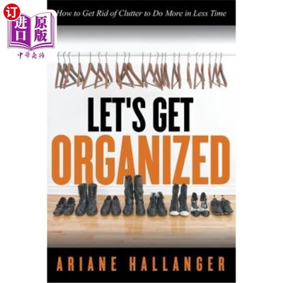 海外直订Let's Get Organized: How to Get Rid of Clutter to Do More in Less Time 让我们有条理：如何在更短的时间内摆脱