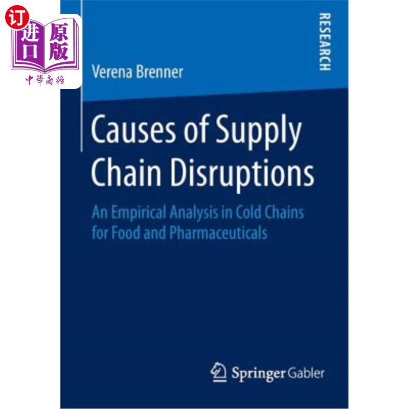 海外直订Causes of Supply Chain Disruptions: An Empirical Analysis in Cold Chains for Foo 供应链中断的原因：食品药品