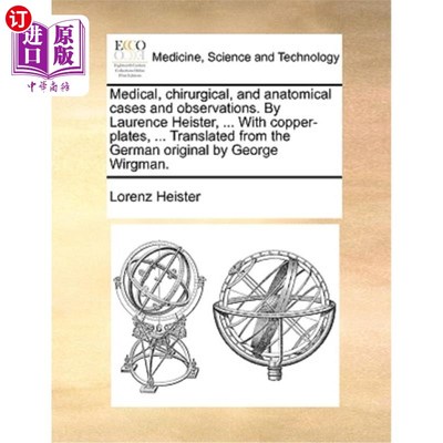 海外直订医药图书Medical, chirurgical, and anatomical cases and observations. By Laurence Heister 医学、外科和解剖学