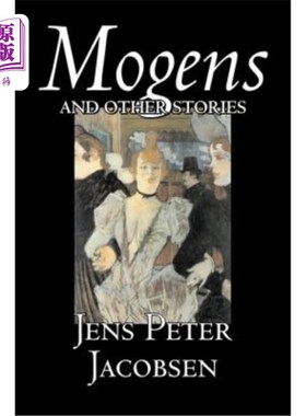 海外直订Mogens and Other Stories by Jens Peter Jacobsen, Fiction, Short Stories, Classic 詹斯·彼得·雅各布森的《莫根