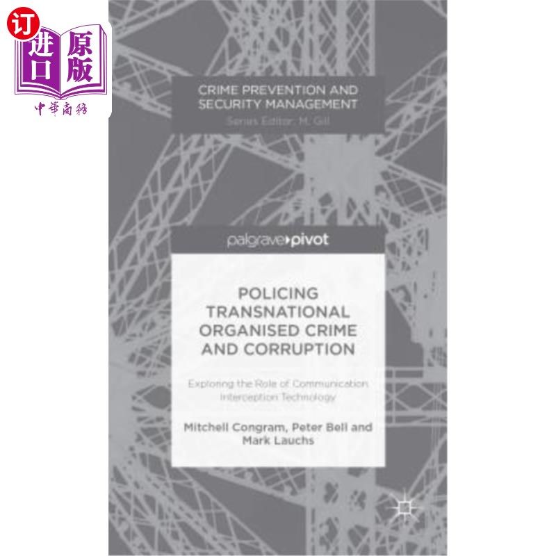 海外直订Policing Transnational Organized Crime and Corruption: Exploring the Role of Com