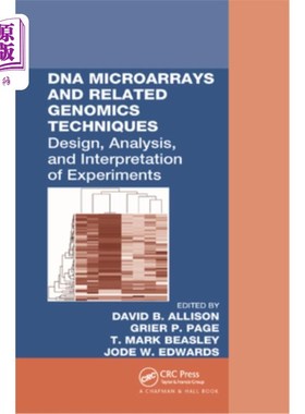 海外直订DNA Microarrays and Related Genomics Techniques: Design, Analysis, and Interpret DNA微阵列和相关基因组学技
