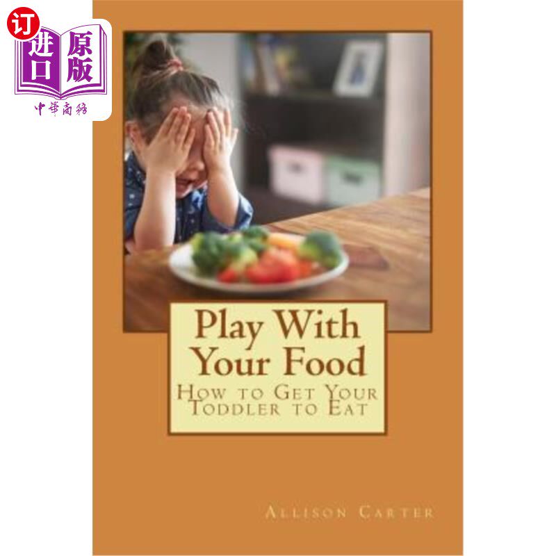 海外直订Play with Your Food: How to Get Your Toddler to Eat 玩弄你的食物:如何让你的孩子吃东西