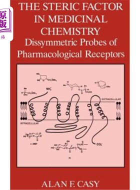海外直订医药图书The Steric Factor in Medicinal Chemistry: Dissymmetric Probes of Pharmacological 药物化学中的空间因