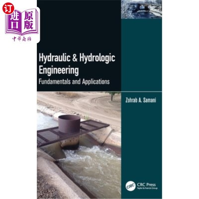 海外直订Hydraulic & Hydrologic Engineering: Fundamentals and Applications 水利与水文工程:基础与应用