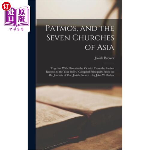 海外直订Patmos, and the Seven Churches of Asia: Together With Places in the Vicinity, Fr 《拔摩群岛和亚洲的七个教堂