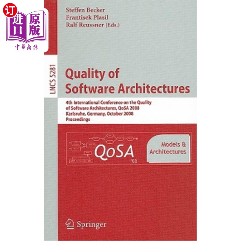 海外直订Quality of Software Architectures Models and Architectures: 4th International Co 软件体系结构的质量模型和体