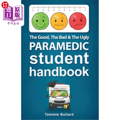 海外直订医药图书The Good, The Bad and The Ugly Paramedic Student Handbook 《好，坏，丑护理学生手册