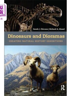 海外直订Dinosaurs and Dioramas: Creating Natural History Exhibitions 恐龙和立体模型:创造自然历史展览