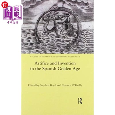海外直订Artifice and Invention in the Spanish Golden Age 西班牙黄金时代的技术与发明