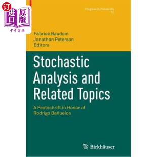 海外直订Stochastic Analysis and Related Topics: A Festschrift in Honor of Rodrigo Ba?uel 随机分析与相关话题：纪念罗