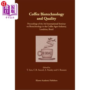 海外直订Coffee Biotechnology and Quality: Proceedings of the 3rd International Seminar o 咖啡生物技术与质量:第三届