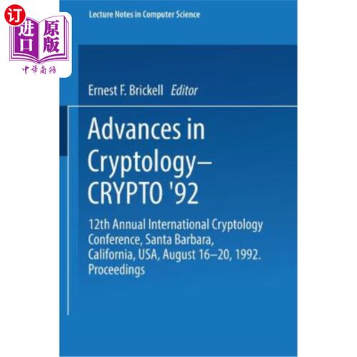 海外直订Advances in Cryptology -- Crypto '92: 12th Annual International Cryptology Confe 密码学的进展——Cr