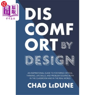 海外直订Discomfort By Design: An Inspirational Guide To Fostering Critical Thinking, Lif 不适的设计:一个鼓舞人心的