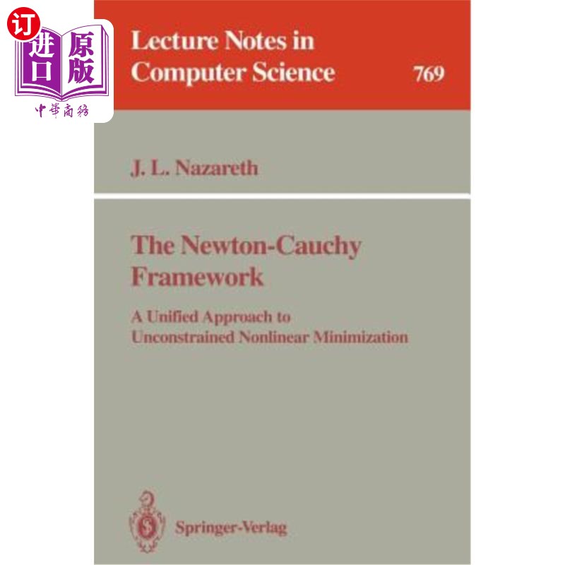 海外直订The Newton-Cauchy Framework: A Unified Approach to Unconstrained Nonlinear Minim 牛顿-柯西框架：无约束非线