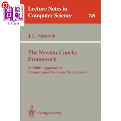 海外直订The Newton-Cauchy Framework: A Unified Approach to Unconstrained Nonlinear Minim 牛顿-柯西框架：无约束非线