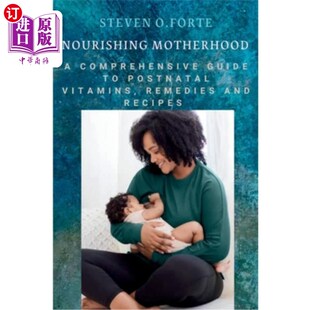 Postnatal 滋养母亲：产后维生 and Remedies Vitamins Guide Comprehensive Motherhood 海外直订医药图书Nourishing