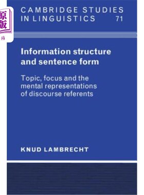 海外直订Information Structure and Sentence Form: Topic, Focus, and the Mental Representa 信息结构与句式:话题、焦点