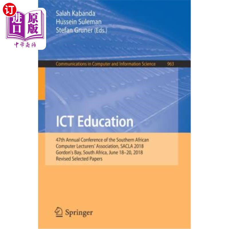 海外直订Ict Education: 47th Annual Conference of the Southern African Computer Lecturers Ict教育：南非计算机讲师协