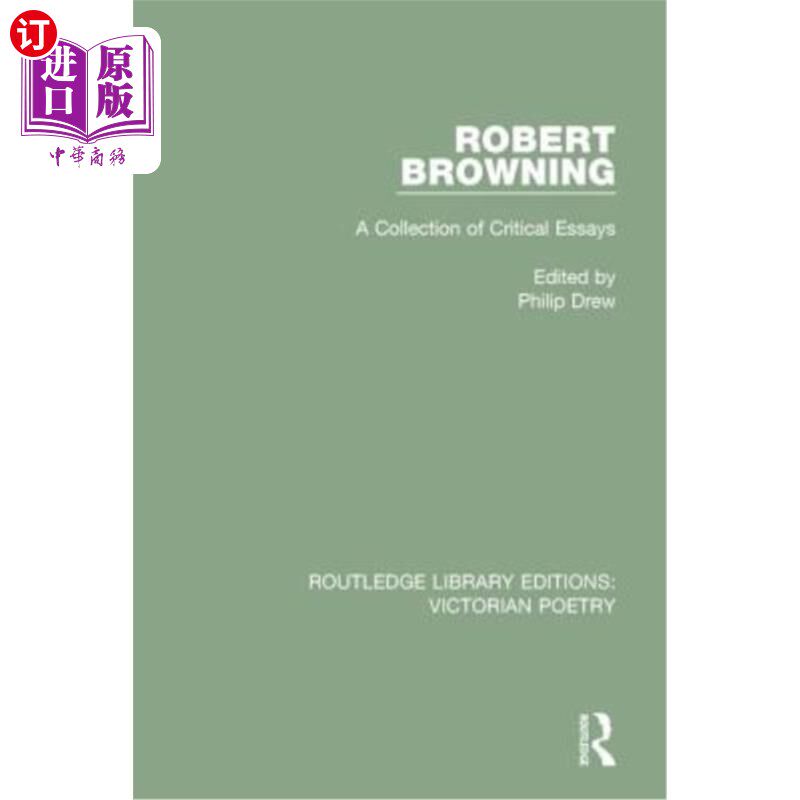 海外直订Robert Browning: A Collection of Critical Essays 罗伯特·布朗宁：评论文章集