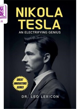 海外直订Nikola Tesla: An Electrifying Genius 尼古拉·特斯拉：电气化天才