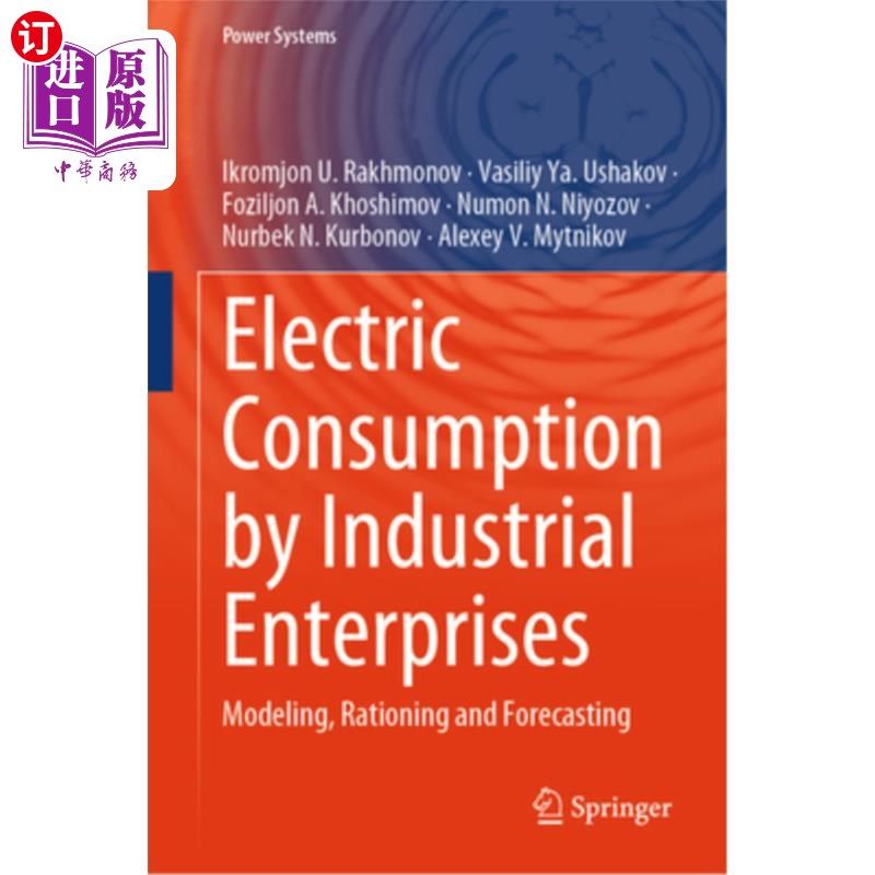 海外直订Electric Consumption by Industrial Enterprises: Modeling, Rationing and Forecast 工业企业用电量：建模、配给